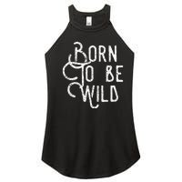 Lyriclyfe Born To Be Wild Women's Perfect Tri Rocker Tank