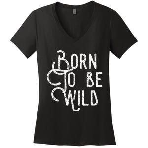 Lyriclyfe Born To Be Wild Women's V-Neck T-Shirt