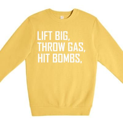 Lift Big Throw Gas Hit Bombs Premium Crewneck Sweatshirt