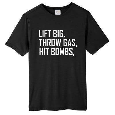 Lift Big Throw Gas Hit Bombs Tall Fusion ChromaSoft Performance T-Shirt