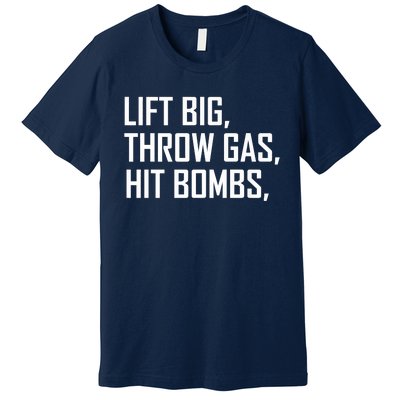 Lift Big Throw Gas Hit Bombs Premium T-Shirt