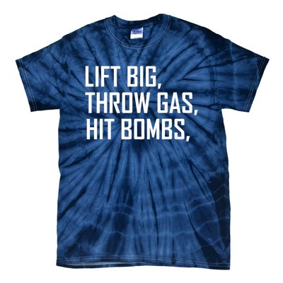 Lift Big Throw Gas Hit Bombs Tie-Dye T-Shirt