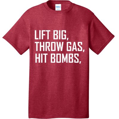 Lift Big Throw Gas Hit Bombs T-Shirt