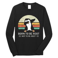 Linux Born To Be Boot Not To Be Root Funny Retro Linux Long Sleeve Shirt