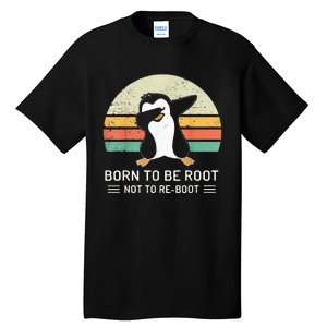 Linux Born To Be Boot Not To Be Root Funny Retro Linux Tall T-Shirt