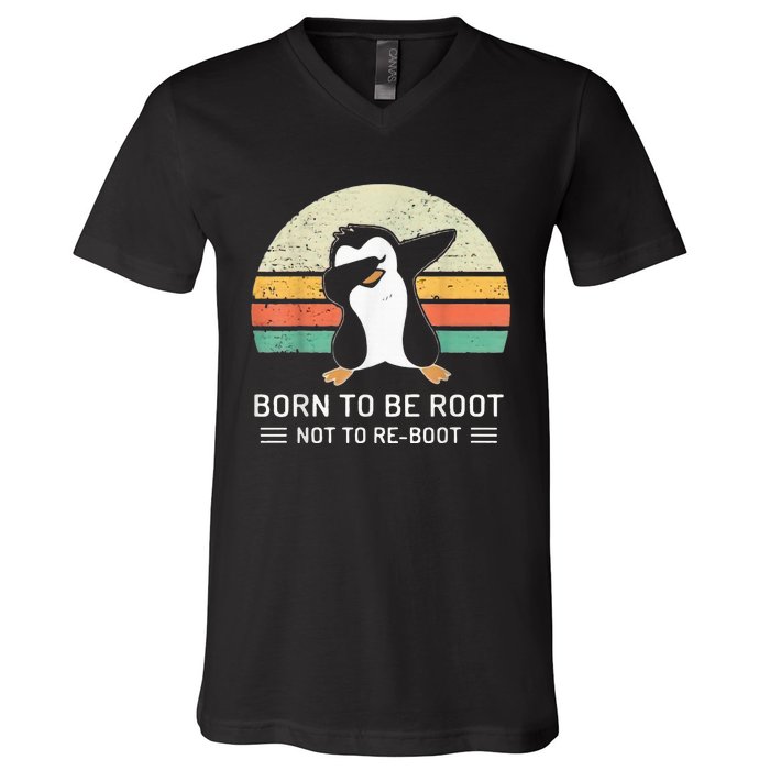 Linux Born To Be Boot Not To Be Root Funny Retro Linux V-Neck T-Shirt