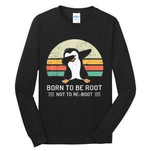 Linux Born To Be Boot Not To Be Root Funny Retro Linux Tall Long Sleeve T-Shirt