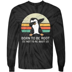 Linux Born To Be Boot Not To Be Root Funny Retro Linux Tie-Dye Long Sleeve Shirt