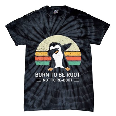 Linux Born To Be Boot Not To Be Root Funny Retro Linux Tie-Dye T-Shirt