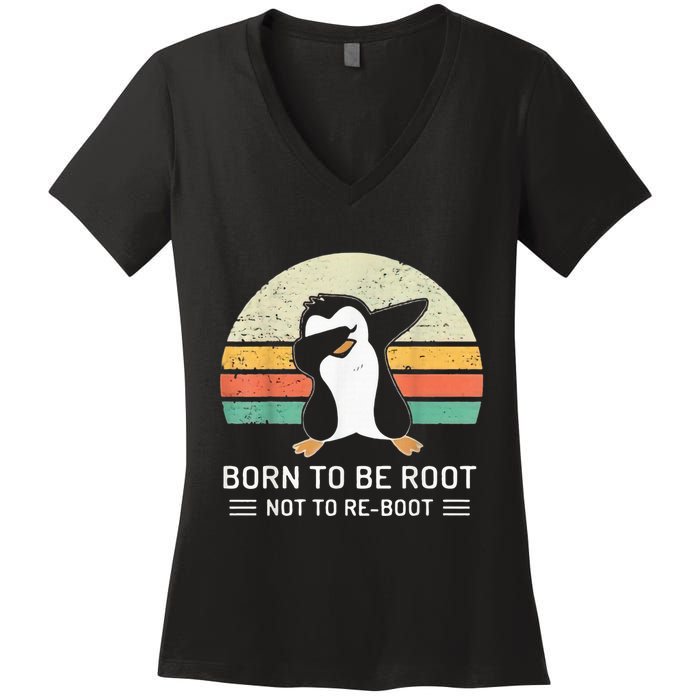 Linux Born To Be Boot Not To Be Root Funny Retro Linux Women's V-Neck T-Shirt