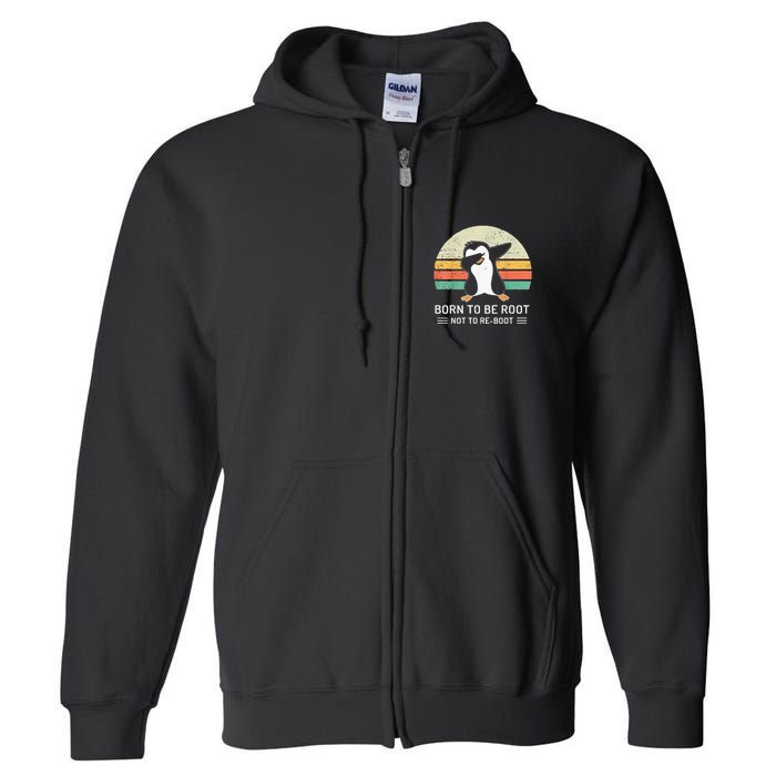 Linux Born To Be Boot Not To Be Root Funny Retro Linux Full Zip Hoodie