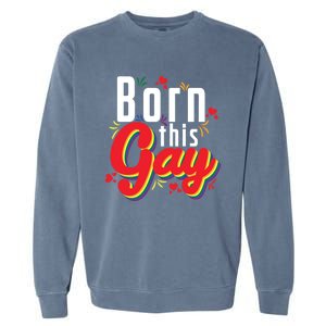 Lgbt Born This Gay Meaningful Gift Garment-Dyed Sweatshirt