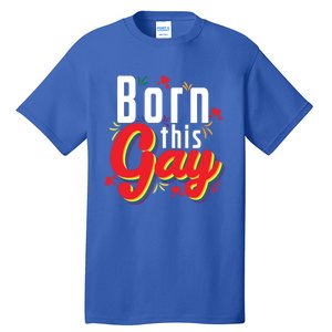 Lgbt Born This Gay Meaningful Gift Tall T-Shirt