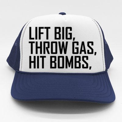 Lift Big Throw Gas Hit Bombs Trucker Hat