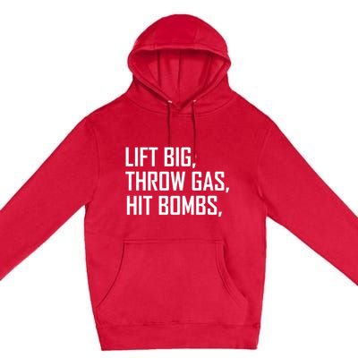 Lift Big Throw Gas Hit Bombs Premium Pullover Hoodie