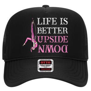 Life Better Upside Down Aerial Silk Aerialist Acrobatics High Crown Mesh Back Trucker Hat