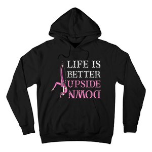 Life Better Upside Down Aerial Silk Aerialist Acrobatics Hoodie