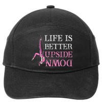 Life Better Upside Down Aerial Silk Aerialist Acrobatics 7-Panel Snapback Hat