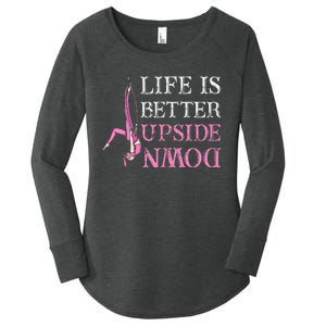 Life Better Upside Down Aerial Silk Aerialist Acrobatics Women's Perfect Tri Tunic Long Sleeve Shirt