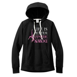 Life Better Upside Down Aerial Silk Aerialist Acrobatics Women's Fleece Hoodie