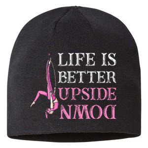 Life Better Upside Down Aerial Silk Aerialist Acrobatics Sustainable Beanie