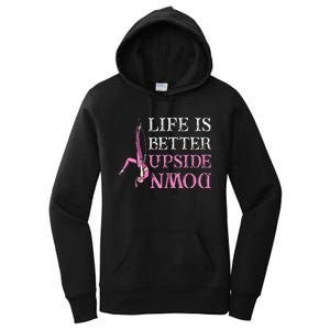 Life Better Upside Down Aerial Silk Aerialist Acrobatics Women's Pullover Hoodie