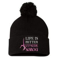 Life Better Upside Down Aerial Silk Aerialist Acrobatics Pom Pom 12in Knit Beanie