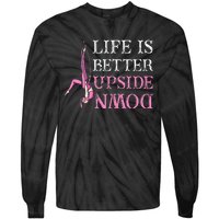 Life Better Upside Down Aerial Silk Aerialist Acrobatics Tie-Dye Long Sleeve Shirt