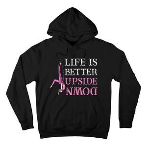 Life Better Upside Down Aerial Silk Aerialist Acrobatics Tall Hoodie