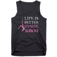 Life Better Upside Down Aerial Silk Aerialist Acrobatics Tank Top