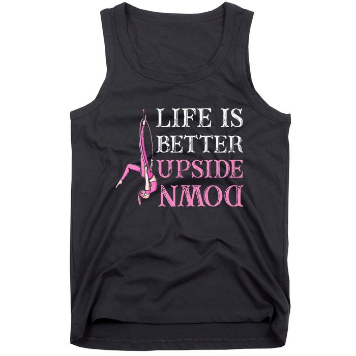 Life Better Upside Down Aerial Silk Aerialist Acrobatics Tank Top