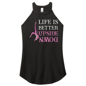 Life Better Upside Down Aerial Silk Aerialist Acrobatics Women's Perfect Tri Rocker Tank