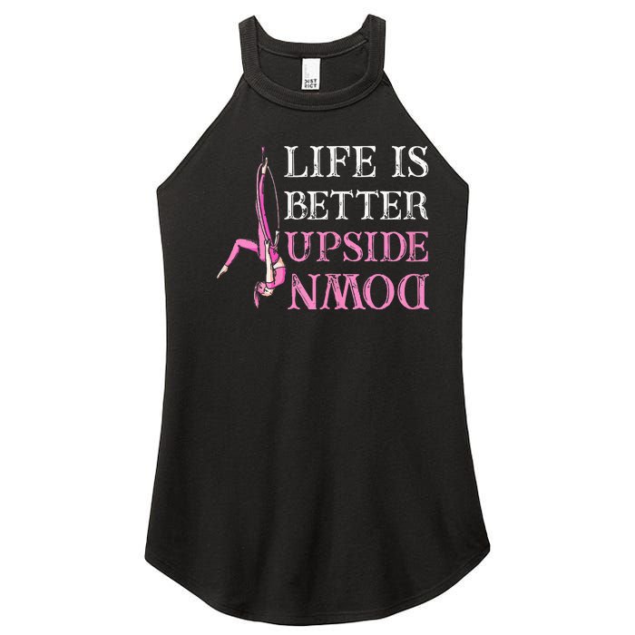 Life Better Upside Down Aerial Silk Aerialist Acrobatics Women's Perfect Tri Rocker Tank