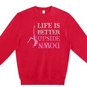 Life Better Upside Down Aerial Silk Aerialist Acrobatics Premium Crewneck Sweatshirt