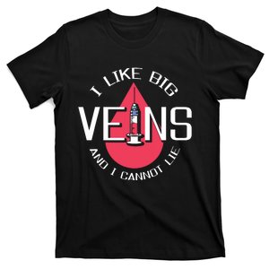 Like Big Veins Cannot Lie Phlebotomist Phlebotomy Tech T-Shirt