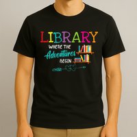 Library Books Where Adventure Begins Librarian Reader T-Shirt