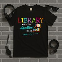 Library Books Where Adventure Begins Librarian Reader T-Shirt