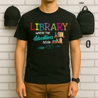 Library Books Where Adventure Begins Librarian Reader T-Shirt