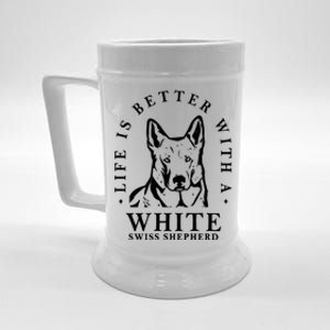 Life Better With A White Swiss Shepherd Life Better With Dog Mom Dad Beer Stein