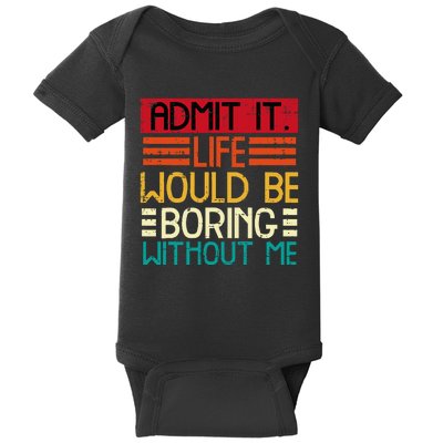 Life Boring Without Me Funny Saying Quote Baby Bodysuit