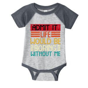 Life Boring Without Me Funny Saying Quote Infant Baby Jersey Bodysuit