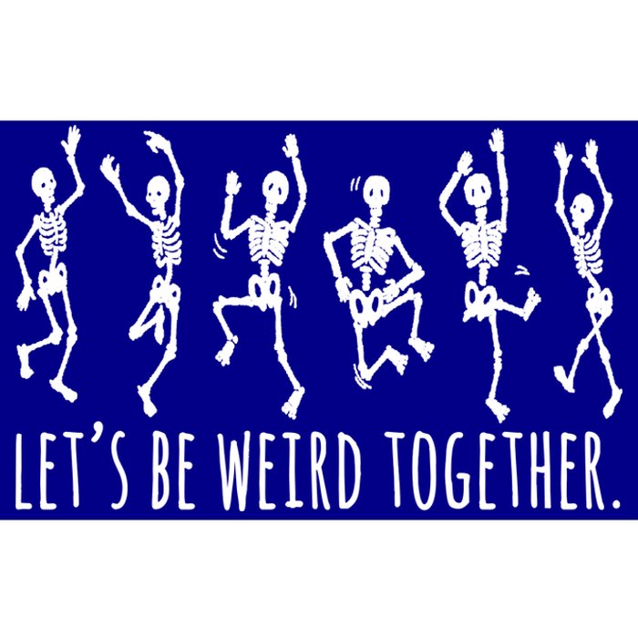 Lets Be Weird Together Funny Dancing Skeleton Bumper Sticker