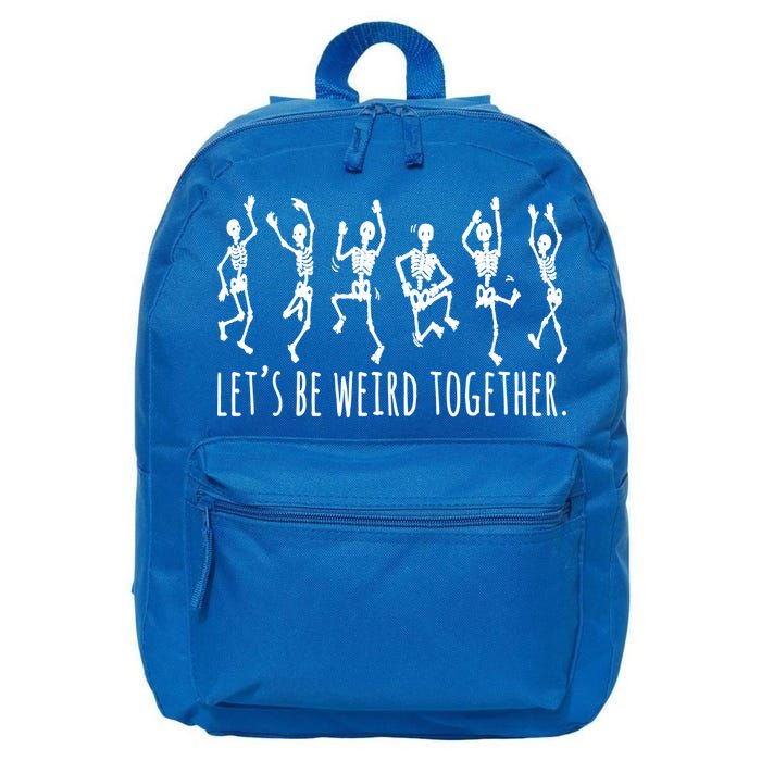 Lets Be Weird Together Funny Dancing Skeleton 16 in Basic Backpack