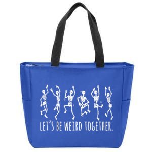 Lets Be Weird Together Funny Dancing Skeleton Zip Tote Bag