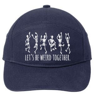 Lets Be Weird Together Funny Dancing Skeleton 7-Panel Snapback Hat