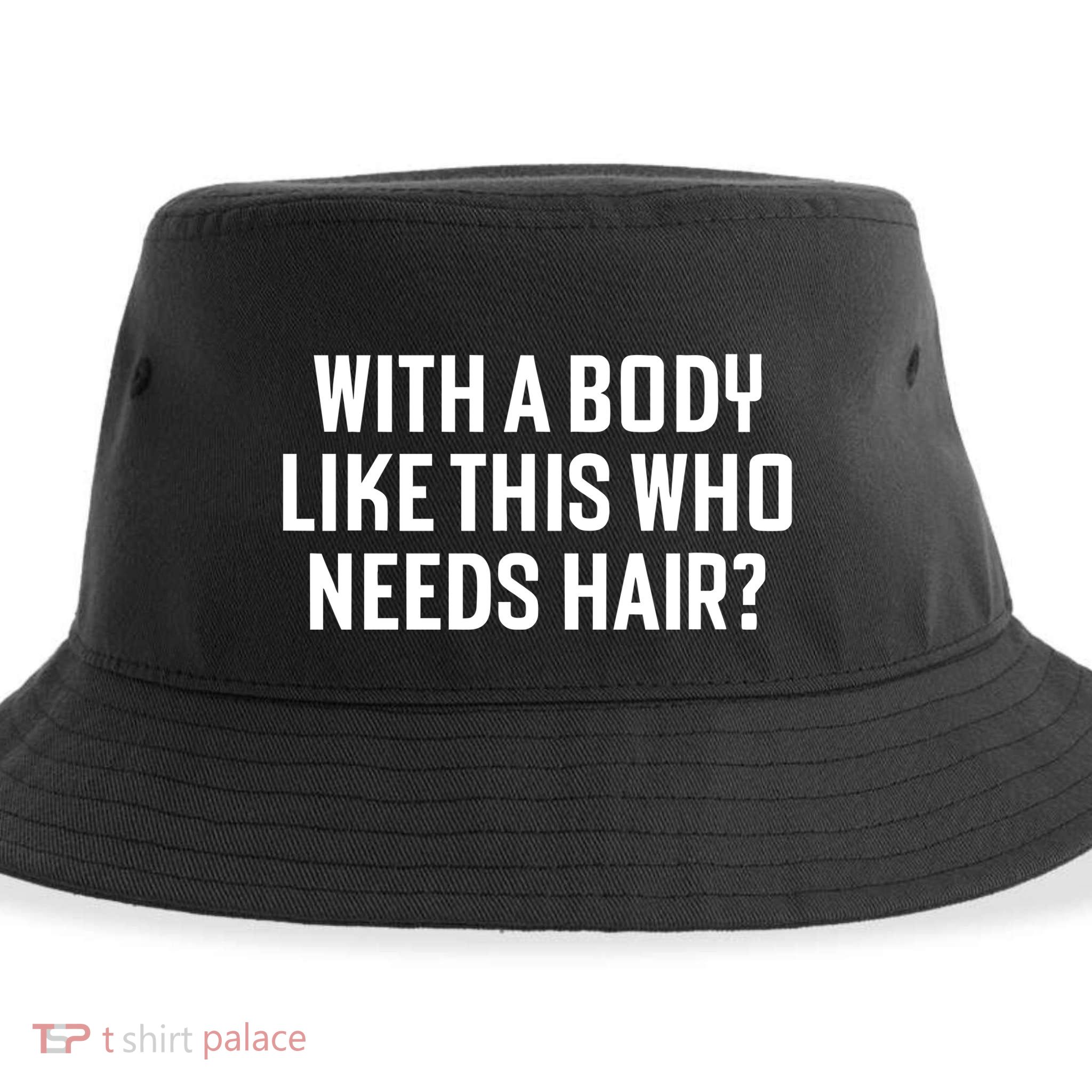 Liam Blutman With A Body Like This Who Needs Hair Sustainable Bucket Hat