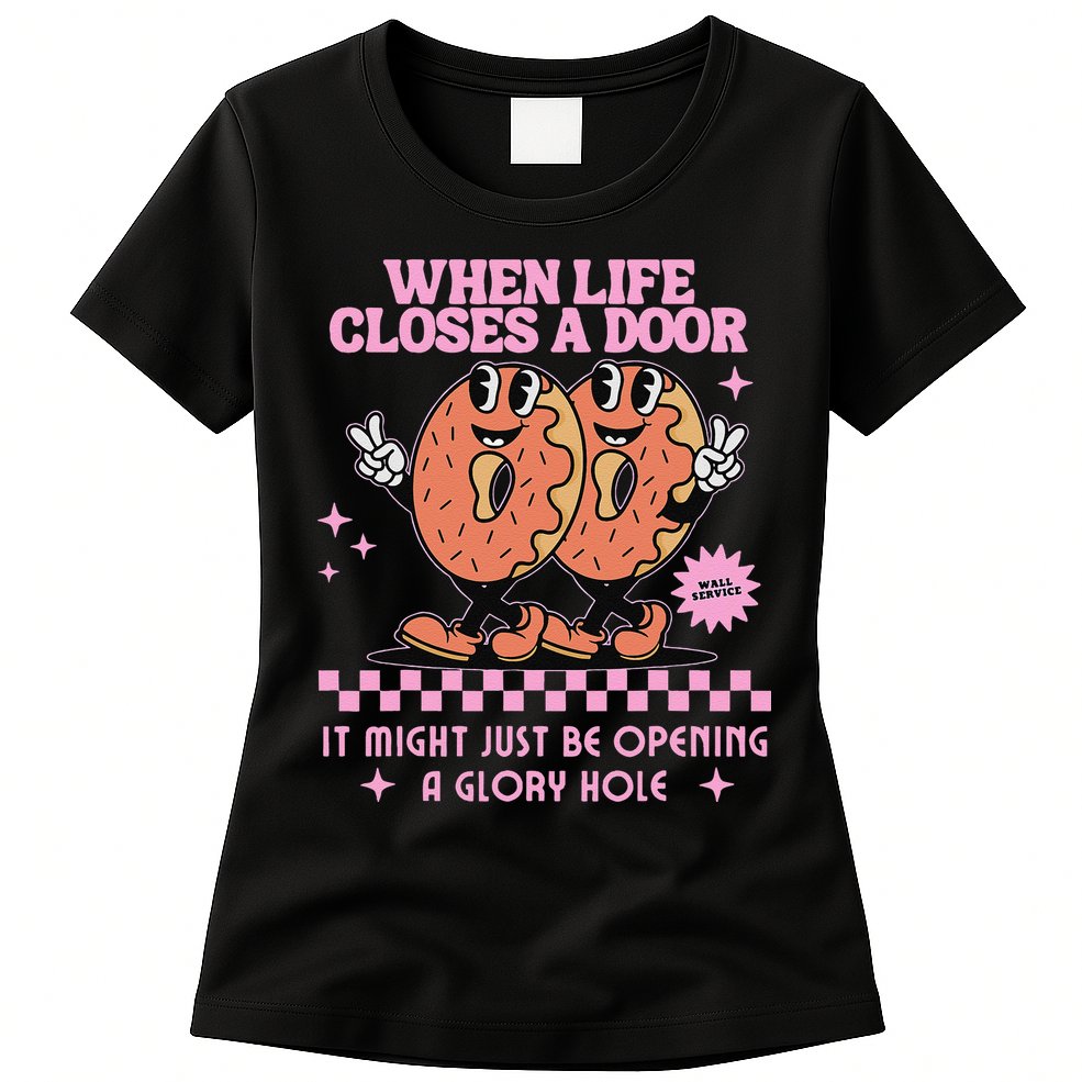 Life Closes A Door Funny Embarrassing Gag Glory Hole Meme Womens T-Shirt