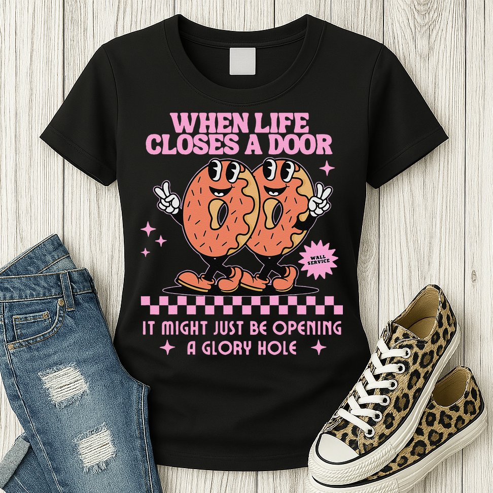 Life Closes A Door Funny Embarrassing Gag Glory Hole Meme Womens T-Shirt