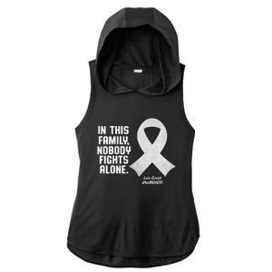 Lung Cancer Awareness Nobody In This Family Fights Alone Ladies PosiCharge Tri-Blend Wicking Draft Hoodie Tank