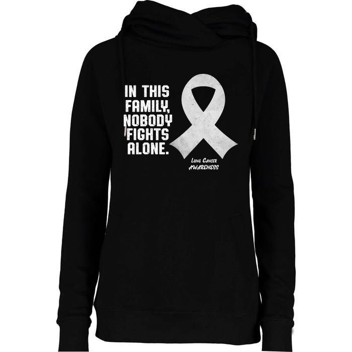 Lung Cancer Awareness Nobody In This Family Fights Alone Womens Funnel Neck Pullover Hood